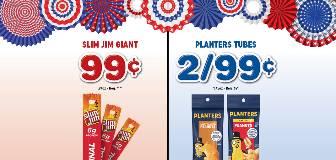 Slim Jim 99 cents, Planters peanuts 2 for 99 cents.
