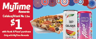 MyTime Rewards promotion offering Celsius or Alani Nu 12 oz beverages for $1 with the purchase of a Hunk A Pizza from Hunt Brothers Pizza. Celsius Sparkling Watermelon and Alani Hawaiian Shaved Ice varieties shown.